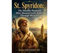 St. Spyridon: The Humble Shepherd Who Showed God’s Power Through Miracles.