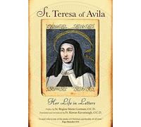 St. Teresa of Avila: Her Life in Letters
