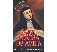 St. Teresa of Avila: Reformer of Carmel