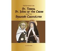 St. Teresa, St. John of the Cross and the Spanish Carmelites