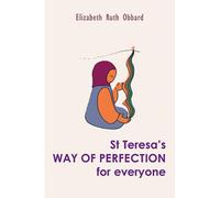 St Teresa's Way of Perfection for Everyone