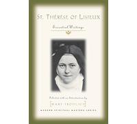 ST THERESE OF LISIEUX: Essential Writings (Modern Spiritual Masters)