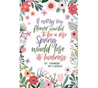 St. Therese of Lisieux ruled journal | Catholic journal | Lined notebook | Catholic gift | Confirmation gift: If every tiny flower wanted to be a rose
