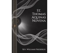 St. Thomas Aquinas novena: A Nine-Day Devotional of Wisdom