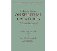 St. Thomas Aquinas: On Spiritual Creatures (Medieval Philosophical Texts in Translat)