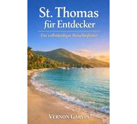 St. Thomas Für Entdecker: Ein vollständiger Reisebegleiter (German Edition)