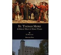 St. Thomas More: A Great Man in Hard Times