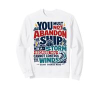 St Thomas Sir More Catholic Saint Quotes Ship Sweatshirt