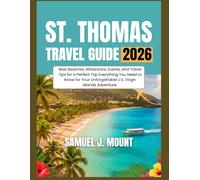 St. Thomas Travel Guide 2026: Best Beaches, Attractions, Events, and Travel Tips for a Perfect Trip Everything You Need to Know for Your Unforgettable U.S. Virgin Islands Adventure.