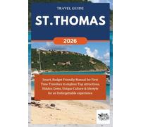 ST. THOMAS TRAVEL GUIDE 2026: Smart, Budget Friendly Manual for First Time Travelers to explore Top attractions, Hidden Gems, Unique Culture & ... Unforgettable experience. (ROAM and EXPLORE)