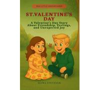 St. Valentine's Day: A Valentine's Day Story About Friendship, Feelings, and Unexpected Joy