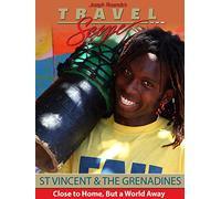 St. Vincent & the Grenadines - Close to Home, but a World Away