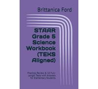 STAAR Grade 5 Science Workbook (TEKS Aligned): Practice, Review & 10 Full-Length Tests with Answers for Elementary Students