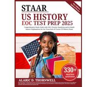 STAAR US History EOC Test Prep 2025: Comprehensive Study Guide with 330+ Practice Questions and in-depth Answer Explanations for the Texas End-of-Course US History Exam