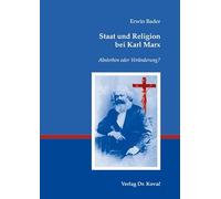 Staat und Religion bei Karl Marx. Absterben oder Veraenderung? (BOETHIANA - Forschungsergebnisse zur Philosophie)
