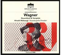 Staatskapelle Dresden, Hiroshi Wakasugi - Wagner: Ouverturen