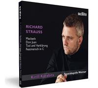 Staatskappelle Weimar; Kirill Karabits - Richard Strauss: Macbeth; Don Juan; Death And Transfiguration; Festmarsch