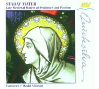 Stabat Mater - Late Medieval Motets of Penitence and Passion