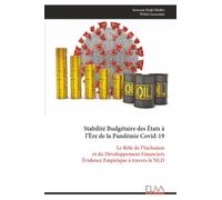 Stabilité Budgétaire des États à l’Ère de la Pandémie Covid-19: Le Rôle de l’Inclusion et du Développement Financiers Évidence Empirique à travers le NLD