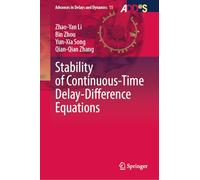 Stability of Continuous-Time Delay-Difference Equations (Advances in Delays and Dynamics, 15)