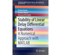 Stability of Linear Delay Differential Equations: A Numerical Approach with MATLAB (SpringerBriefs in Electrical and Computer Engineering)