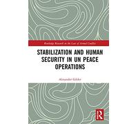 Stabilization and Human Security in UN Peace Operations (Routledge Research in the Law of Armed Conflict)