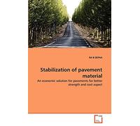 Stabilization of pavement material: An economic solution for pavements for better strength and cost aspect