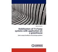 Stabilization of T-S fuzzy systems with application on a greenhouse: Static output-feedback control design problem