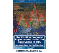 Stabilization Programs Implemented Under the Supervision of IMF: An Analysis of the Turkish Case