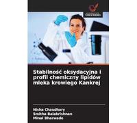 Stabilnośc oksydacyjna i profil chemiczny lipidów mleka krowiego Kankrej