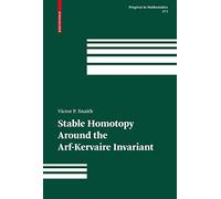 Stable Homotopy Around the Arf-Kervaire Invariant: 273 (Progress in Mathematics, 273)