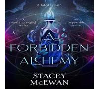 Stacey McEwan A Forbidden Alchemy : an exhilarating slow burn romantasy of first Stacey McEwan Multicolor