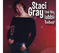 Staci Gray - Big Bubble Be Bop