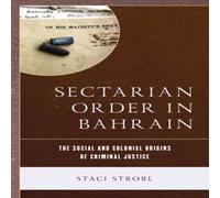 Staci Strobl Sectarian Order in Bahrain : The Social & Colonial Origins of Staci Strobl Multicolor