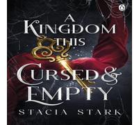 Stacia Stark A Kingdom This Cursed & Empty : (Kingdom of Lies, book 2) Paperback Stacia Stark Multicolor