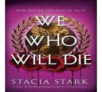 Stacia Stark We Who Will Die Hardback Book Stacia Stark Multicolor