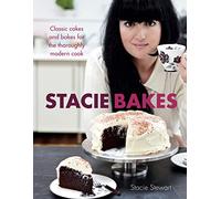 Stacie Bakes: Classic cakes and bakes for the thoroughly modern cook