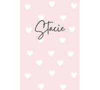 Stacie Notebook: Pink Stacie Notebook, Heart Design Personalized Pink Pattern Lined Journal, Stacie Name Diary