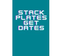 Stack plates get dates: Crossfit gifts for men and women | Lined notebook/journal/logbook