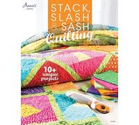 Stack, Slash & Sash Quilting: As Simple as That! (Annie's Quilting)