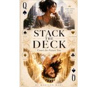 Stack the Deck: Court the Future You