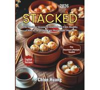 Stacked: The Bamboo Steamer Cookbook for Fast, Healthy Chinese Meals and Easy Weeknight Dinners