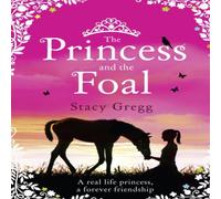 Stacy Gregg Princess & the Foal Paperback Book Stacy Gregg Multicolor