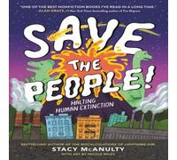 Stacy McAnulty Save the People : Halting Human Extinction Paperback Book Stacy McAnulty Multicolor