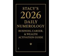Stacy’s 2026 Daily Numerology Business, Career, & Wealth Activation Guide
