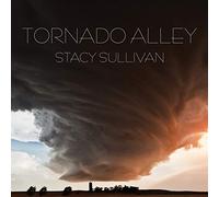 Stacy Sullivan - Tornado Alley