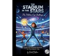 Stadium in the stars: The Nebula Cup Challenge: The Chronicles of The Simple Life Homestead: The Three Galactic Trials