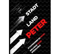 Stadt Land Peter - Das witzige Partyspiel als personalisiertes Geschenk für unvergessliche Geburtstage & JGAs: Lustiges Stadt-Land-Fluss-Spiel für ... für Freunde, Feiern & unvergessliche Abende