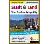 Stadt & Land - Vom Dorf zur Mega-City: Lebensräume unter die Lupe genommen