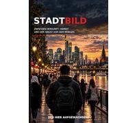 STADTBILD: Zwischen Herkunft, Heimat und der Angst vor dem Morgen